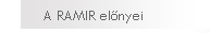 A RAMIR el�nyei